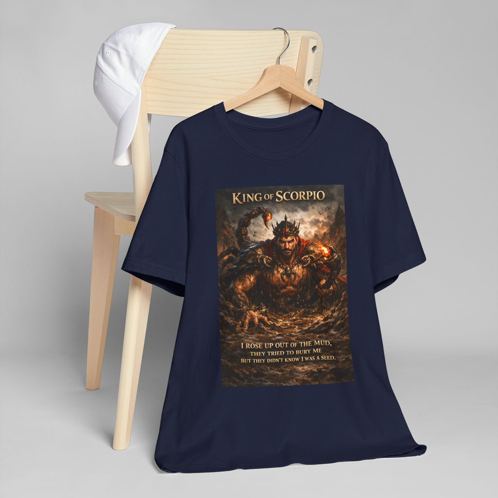King of Scorpio T-Shirt — Zodiac Scorpio Graphic Tee ("I Rise Up Out of the Muck")