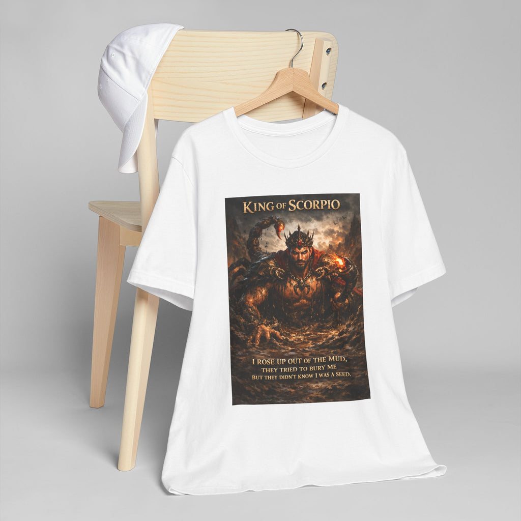 King of Scorpio T-Shirt — Zodiac Scorpio Graphic Tee ("I Rise Up Out of the Muck")